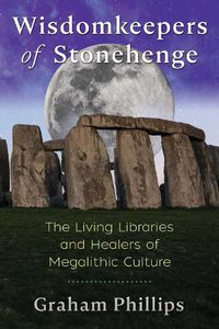 Cover image for Wisdomkeepers of Stonehenge: The Living Libraries and Healers of Megalithic Culture