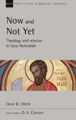 Now and Not Yet: Theology and Mission in Ezra-Nehemiah