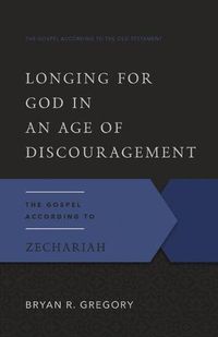 Cover image for Longing for God in an Age of Discouragement