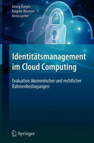 Cover image for Identitatsmanagement im Cloud Computing: Evaluation oekonomischer und rechtlicher Rahmenbedingungen