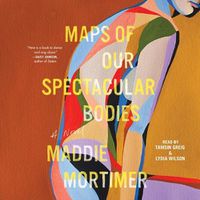 Cover image for Maps of Our Spectacular Bodies