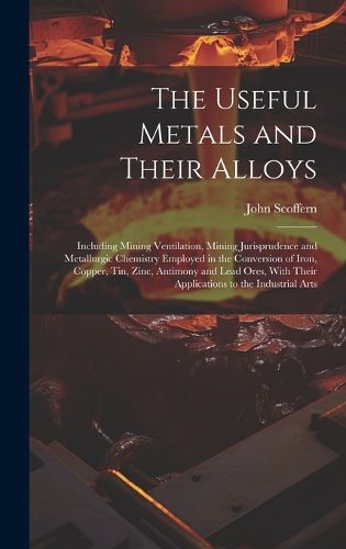 Cover image for The Useful Metals and Their Alloys