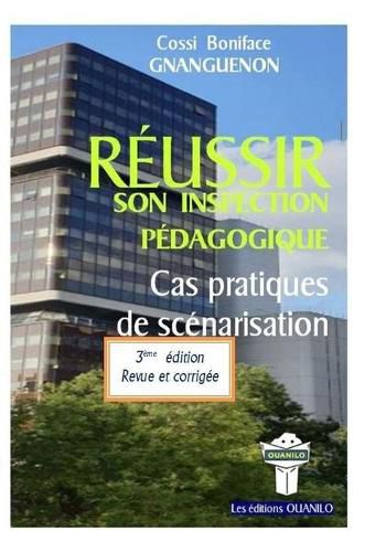 Cover image for Reussir Son Inspection Pedagogique: Cas pratiques de scenarisation