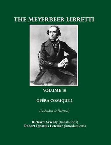 The Meyerbeer Libretti: Opera Comique 2 Le Pardon de Ploermel