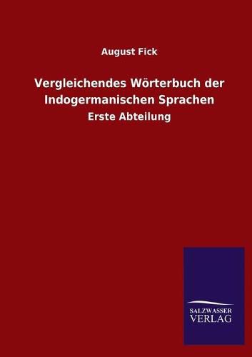 Cover image for Vergleichendes Woerterbuch der Indogermanischen Sprachen: Erste Abteilung