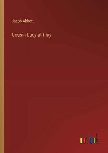 Cover image for Cousin Lucy at Play