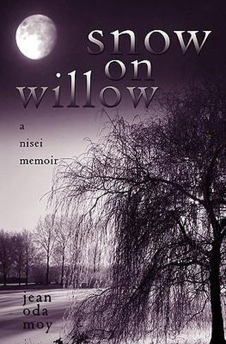 Cover image for Snow on Willow: A Nisei Memoir