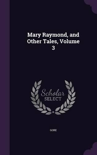 Cover image for Mary Raymond, and Other Tales, Volume 3