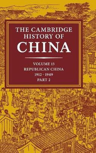 Cover image for The Cambridge History of China: Volume 13, Republican China 1912-1949, Part 2