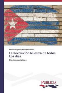 Cover image for La Revolucion Nuestra de todos Los dias