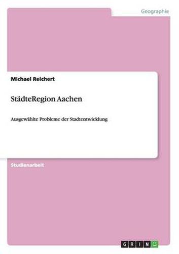 Cover image for StadteRegion Aachen: Ausgewahlte Probleme der Stadtentwicklung