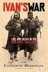 Cover image for Ivan's War: Life and Death in the Red Army, 1939-1945