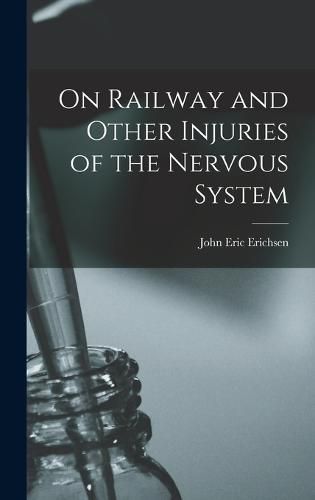 On Railway and Other Injuries of the Nervous System