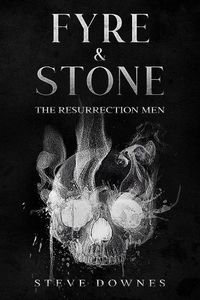 Cover image for Fyre & Stone: The Resurrection Men