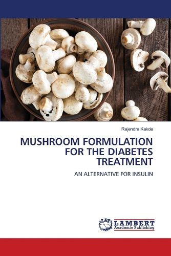 Mushroom Formulation for the Diabetes Treatment