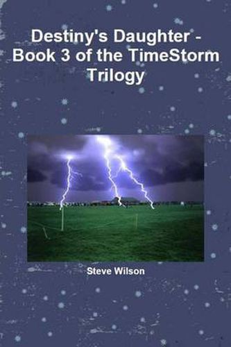 Cover image for Destiny's Daughter - The Timestorm Trilogy Book 3