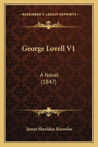 George Lovell V1: A Novel (1847)