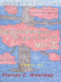 Cover image for Comic Book Sequoiadendron Giganteum Vol. I