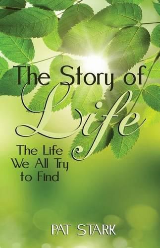 Cover image for The Story of Life: The Life We All Try to Find