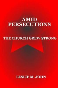 Cover image for Amid Persecutions: The Church Grew Strong