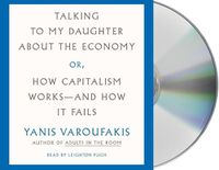 Cover image for Talking to My Daughter about the Economy: Or, How Capitalism Works--And How It Fails