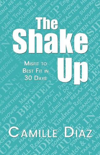 Cover image for The Shake Up: Misfit to Best Fit in 30 Days