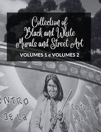 Cover image for Collection of Black and White Murals and Street Art - Volumes 1 and 2