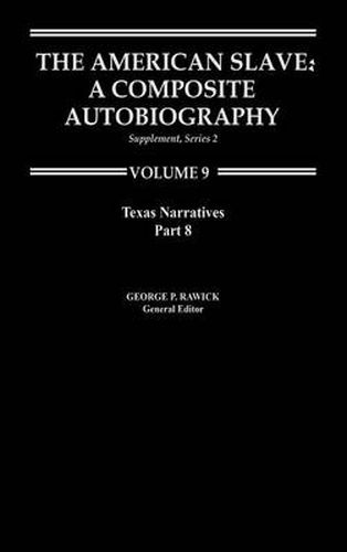 The American Slave: Texas Narratives Part 8, Supp. Ser. 2, Vol 9