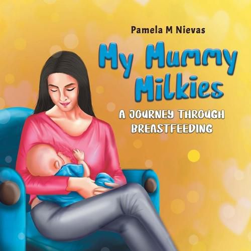 Cover image for My Mummy Milkies: A Journey Through Breastfeeding