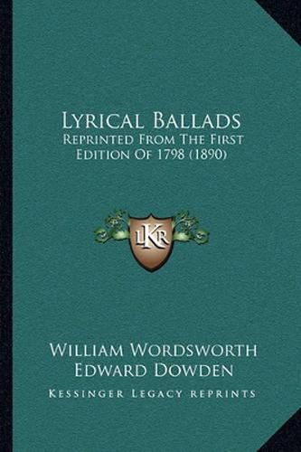 Lyrical Ballads: Reprinted from the First Edition of 1798 (1890)