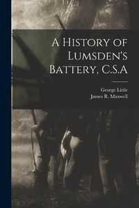 Cover image for A History of Lumsden's Battery, C.S.A