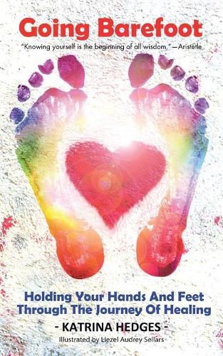 Cover image for Going Barefoot: Holding Your Hands and Feet Through the Journey of Healing