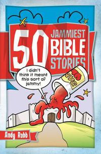 Cover image for 50 Jammiest Bible Stories