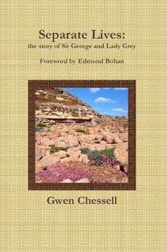 Separate Lives: the Story of Sir George and Lady Grey