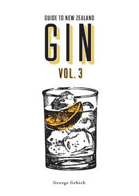 Cover image for Guide to New Zealand Gin Volume 3