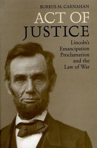 Cover image for Act of Justice: Lincoln's Emancipation Proclamation and the Law of War