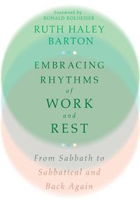 Cover image for Embracing Rhythms of Work and Rest - From Sabbath to Sabbatical and Back Again