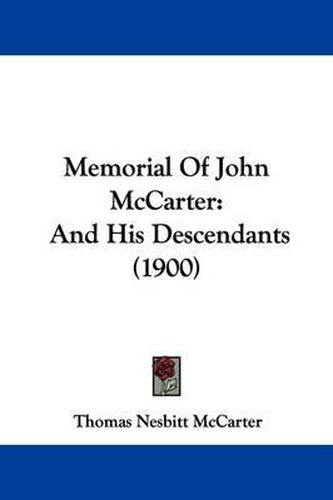 Cover image for Memorial of John McCarter: And His Descendants (1900)