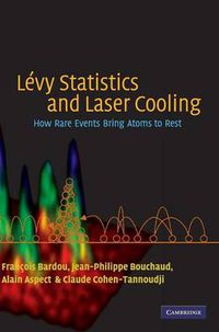 Cover image for Levy Statistics and Laser Cooling: How Rare Events Bring Atoms to Rest