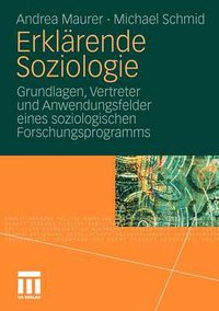 Cover image for Erklarende Soziologie: Grundlagen, Vertreter Und Anwendungsfelder Eines Soziologischen Forschungsprogramms