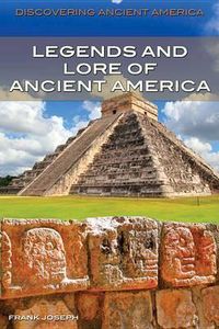 Cover image for Legends and Lore of Ancient America