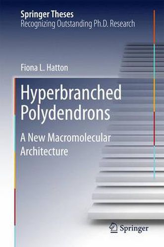 Cover image for Hyperbranched Polydendrons: A New Macromolecular Architecture