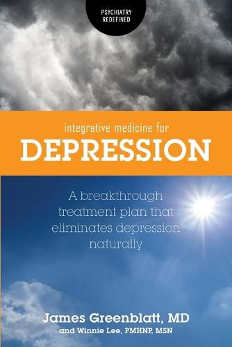 Cover image for Integrative Medicine for Depression: A Breakthrough Treatment Plan that Eliminates Depression Naturally