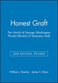 Cover image for Honest Graft: The World of George Washington Plunkitt