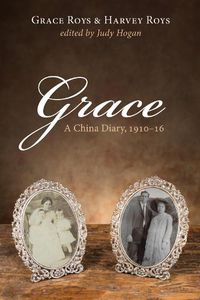 Cover image for Grace: A China Diary, 1910-16