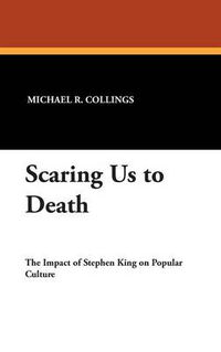 Cover image for Scaring Us To Death