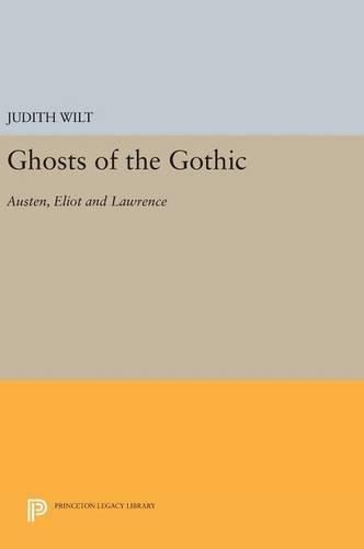 Cover image for Ghosts of the Gothic: Austen, Eliot and Lawrence