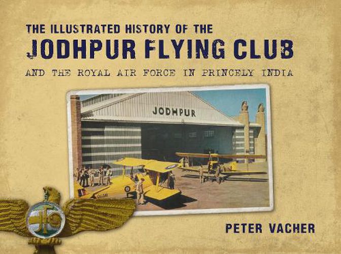 Cover image for The Illustrated History of the Jodhpur Flying Club