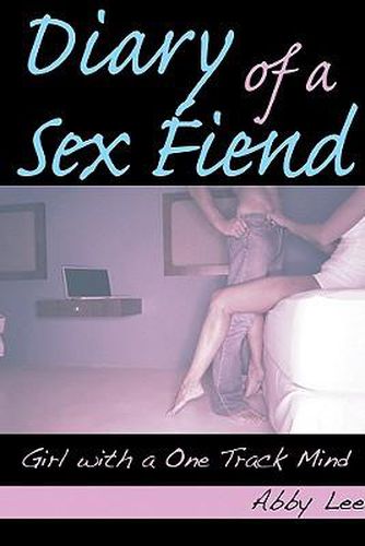 Cover image for Diary of A Sex Fiend: Girl with A One Track Mind