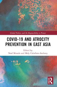 Cover image for Covid-19 and Atrocity Prevention in East Asia